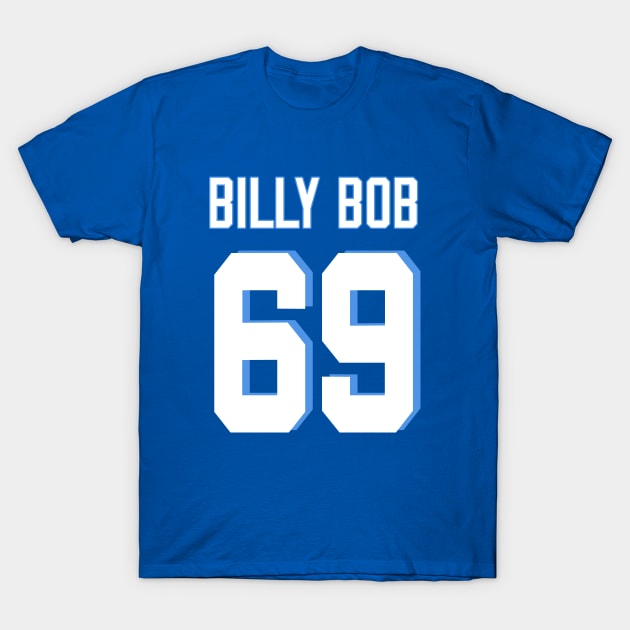 Billy Bob 69 T-Shirt by NotoriousMedia